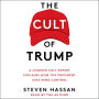 The Cult of Trump: A Leading Cult Expert Explains How the President Uses Mind Control