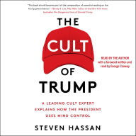 The Cult of Trump: A Leading Cult Expert Explains How the President Uses Mind Control