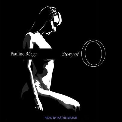Title: Story of O, Author: Pauline Reage, Käthe Mazur