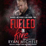 Fueled in Fire: Crow and Rylynn Trilogy