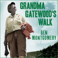 Grandma Gatewood's Walk: The Inspiring Story of the Woman Who Saved the Appalachian Trail