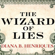 The Wizard of Lies: Bernie Madoff and the Death of Trust