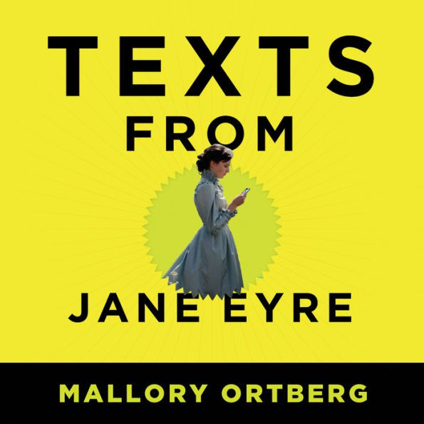 Texts from Jane Eyre: And Other Conversations with Your Favorite Literary Characters