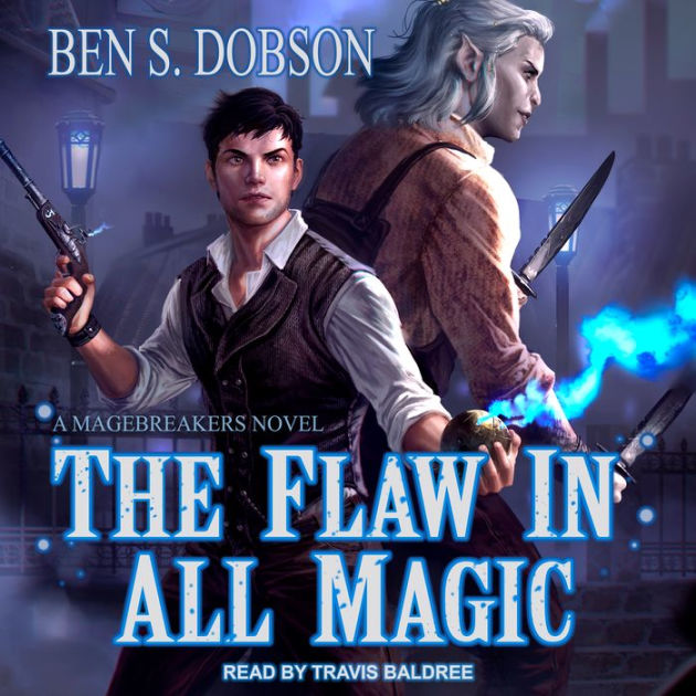 The Flaw in All Magic by Ben S. Dobson, Travis Baldree | 2940170445509 ...