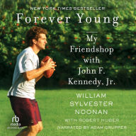 Forever Young: My Friendship with John F. Kennedy, Jr.