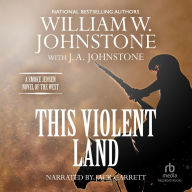 This Violent Land: A Smoke Jensen Novel of the West