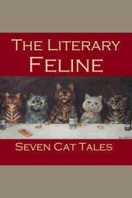 The Literary Feline: Seven Cat Tales