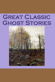 Great Classic Ghost Stories