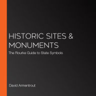 Historic Sites & Monuments: The Rourke Guide to State Symbols