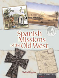 Spanish Missions of the Old West: Reading American History; Rourke Discovery Library
