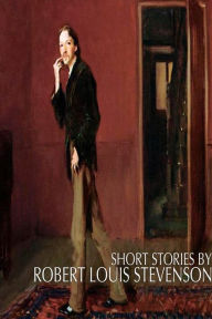 Short Stories by Robert Louis Stevenson (Abridged)
