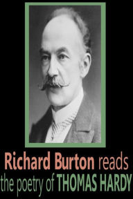 Richard Burton reads the poetry of Thomas Hardy (Abridged)