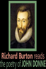 Richard Burton reads the poetry of John Donne (Abridged)