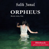 ORPHEUS: Musik, Liebe, Tod.