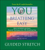 You: Breathing Easy, Guided Stretch