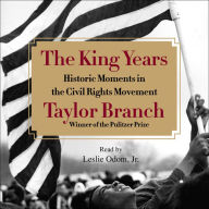 The King Years: Historic Moments in the Civil Rights Movement