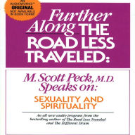 Sexuality & Spirituality: Further Along the Road Less Traveled (Abridged)