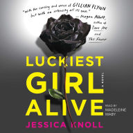 Luckiest Girl Alive: A Novel