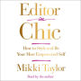 Editor in Chic: How to Style and Be Your Most Empowered Self