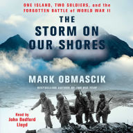 The Storm on Our Shores: One Island, Two Soldiers, and the Forgotten Battle of World War II