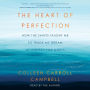 The Heart of Perfection: How the Saints Taught Me to Trade My Dream of Perfect for God's