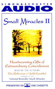 Small Miracles II: Heartwarming Gifts of Extraordinary Coincidence (Abridged)