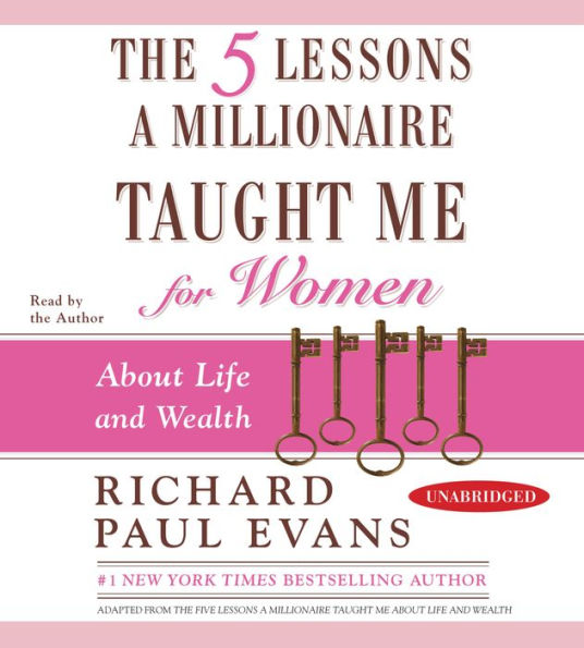 The Five Lessons a Millionaire Taught Me for Women: About Life and Wealth