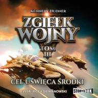 Zgie¿k wojny. Tom III. Cel u¿wi¿ca ¿rodki