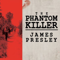 The Phantom Killer: Unlocking the Mystery of the Texarkana Serial Murders: the Story of a Town in Terror