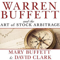 Warren Buffett and the Art of Stock Arbitrage: Proven Strategies for Arbitrage and Other Special Investment Situations