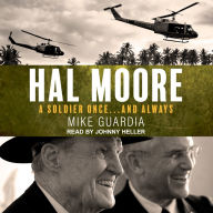 Hal Moore: A Soldier Once...and Always