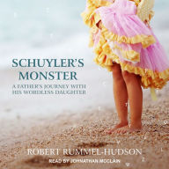 Schuyler's Monster: A Father's Journey with His Wordless Daughter