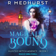 Magically Bound: Hunted Witch Agency, Book 1