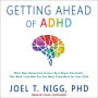 Getting Ahead of ADHD: What Next-Generation Science Says about Treatments That Work and How You Can Make Them Work for Your Child