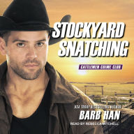 Stockyard Snatching: Cattlemen Crime Club, Book 1