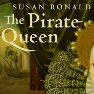 The Pirate Queen: Queen Elizabeth I, Her Pirate Adventurers, and the Dawn of Empire