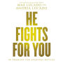 He Fights for You: 40 Promises for Everyday Battles