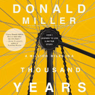 A Million Miles in a Thousand Years: What I Learned While Editing My Life