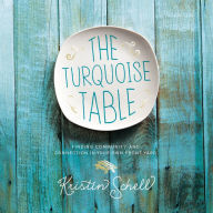 The Turquoise Table: Finding Community and Connection in Your Own Front Yard