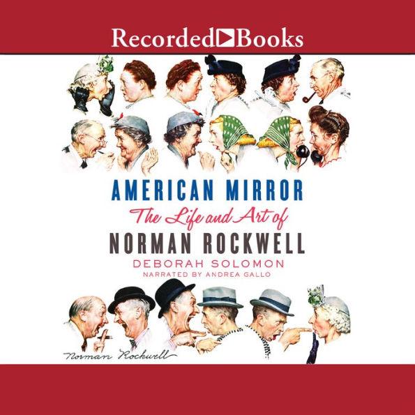 American Mirror: The Life and Art of Norman Rockwell