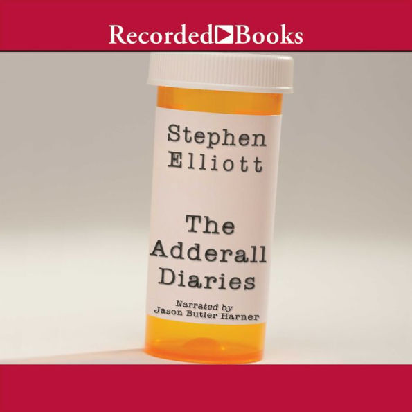 The Adderall Diaries: A Memoir of Moods, Masochism, and Murder