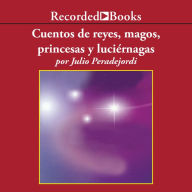 Cuentos de reyes, magos, princesas y luciernagas (Tales of Kings, Wizards, Princesses, and Fireflies)