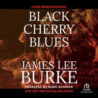 Black Cherry Blues: A Dave Robicheaux Novel