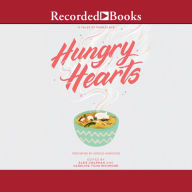 Hungry Hearts: 13 Tales of Food & Love