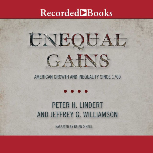 Unequal Gains: American Growth and Inequality Since 1700