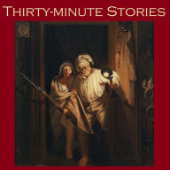 Thirty-Minute Stories: A Bumper Anthology of Great Classic Short Stories