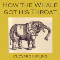 How the Whale Got His Throat