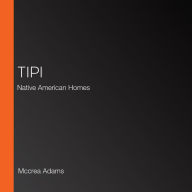 Tipi: Native American Homes