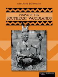 People of the Southeast Woodlands: Native People, Native Lands