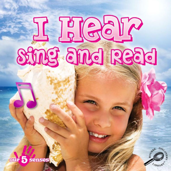 I Hear, Sing and Read: Rourke Discovery Library